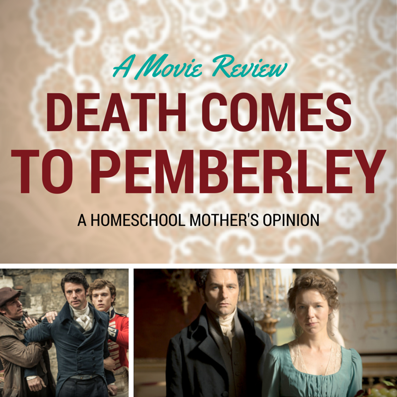 Death Comes to Pemberley: A Homeschool Mother’s Review